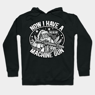 Now I Have A Machine Gun Ho Ho Ho Hoodie